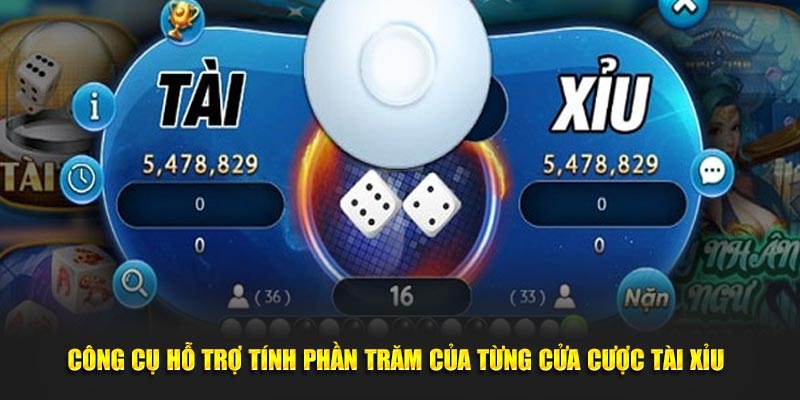 Công cụ hỗ trợ tính phần trăm của từng cửa cược tài xỉu 