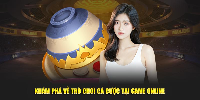 Khám phá về trò chơi cá cược tại game online