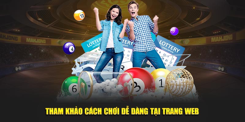 Tham khảo cách chơi dễ dàng tại trang web