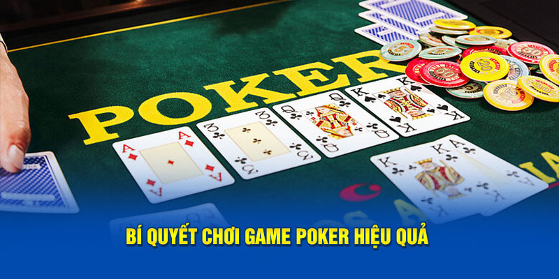 Bí quyết chơi game poker hiệu quả