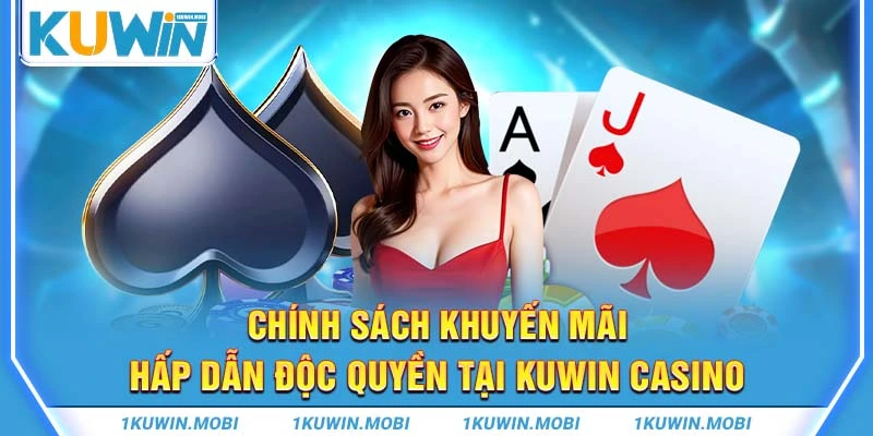 Chính sách khuyến mãi hấp dẫn độc quyền tại Kuwin Casino