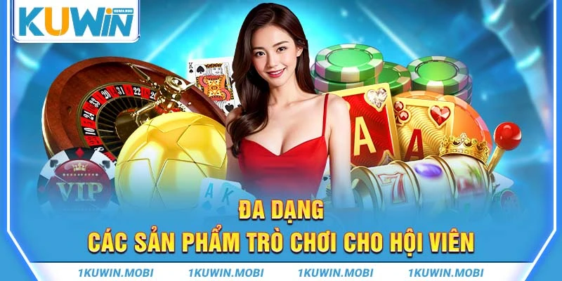 Đa dạng các sản phẩm trò chơi cho hội viên