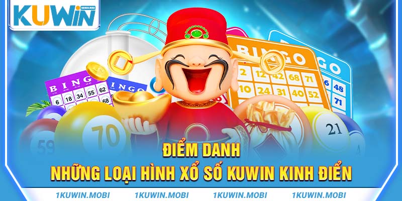 Điểm danh những loại hình xổ số KUWIN kinh điển