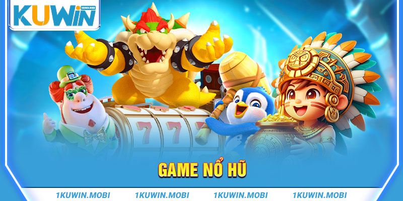 Game Nổ hũ