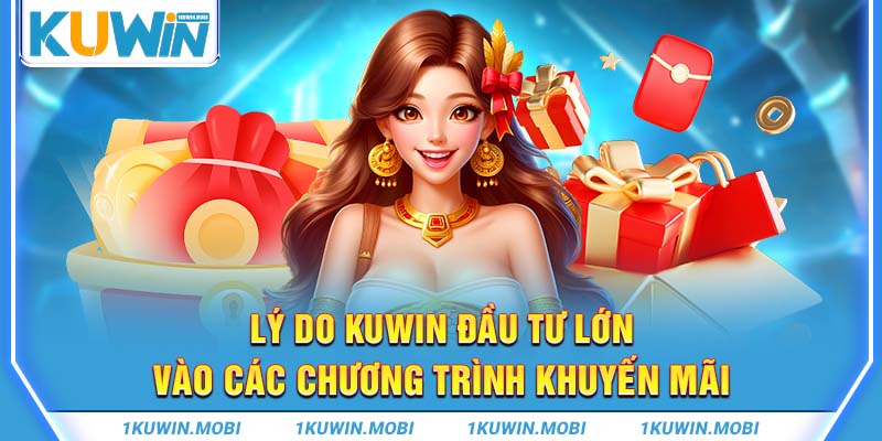 Lý do KUWIN đầu tư lớn vào các chương trình khuyến mãi