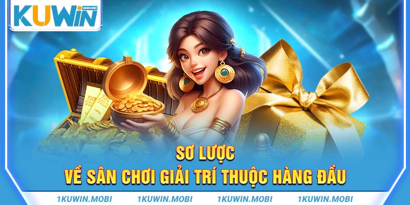 Sơ lược về sân chơi giải trí thuộc hàng đầu