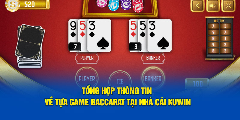 Tổng hợp thông tin về tựa game baccarat tại nhà cái Kuwin