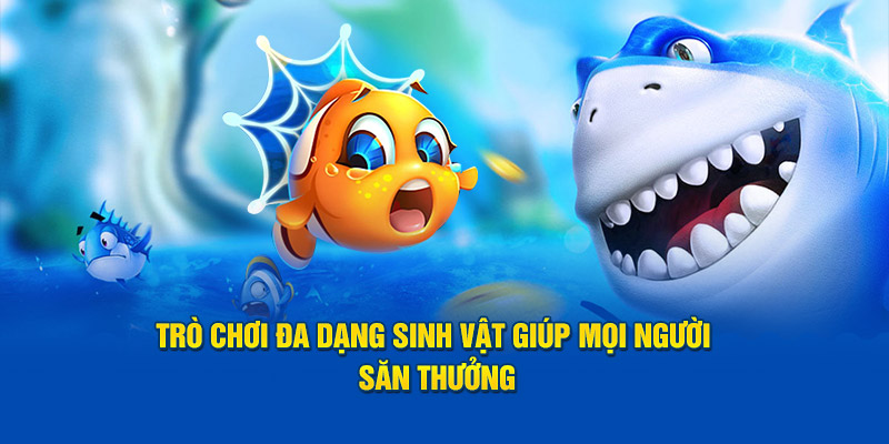 Trò chơi đa dạng sinh vật giúp mọi người săn thưởng